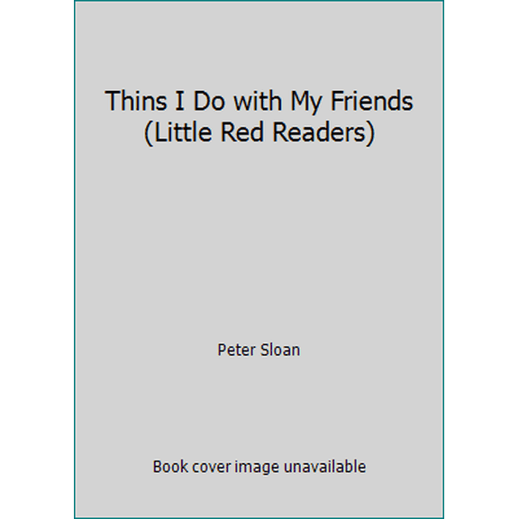 Pre-Owned Thins I Do with My Friends (Little Red Readers) (Paperback) 0760805458 9780760805459