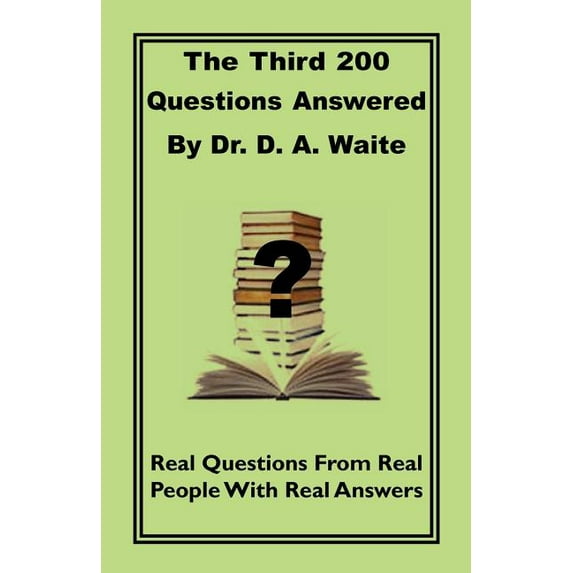Third 200 Questions Answered by Dr. D. A. Waite
