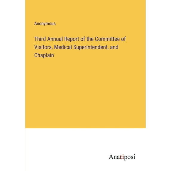 Third Annual Report of the Committee of Visitors, Medical Superintendent, and Chaplain