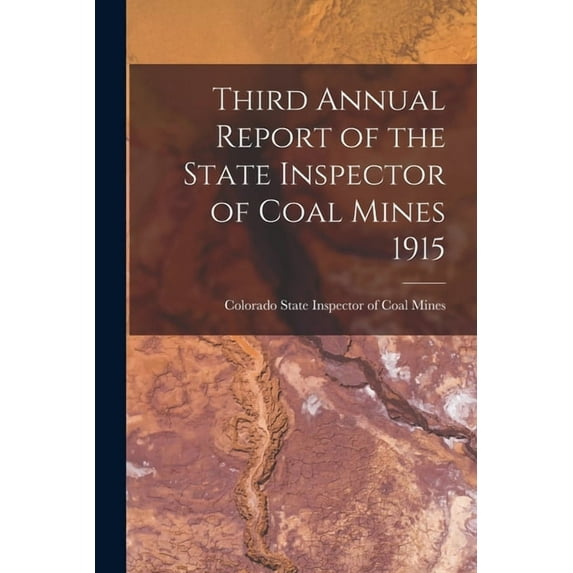 Third Annual Report of the State Inspector of Coal Mines 1915 (Paperback)