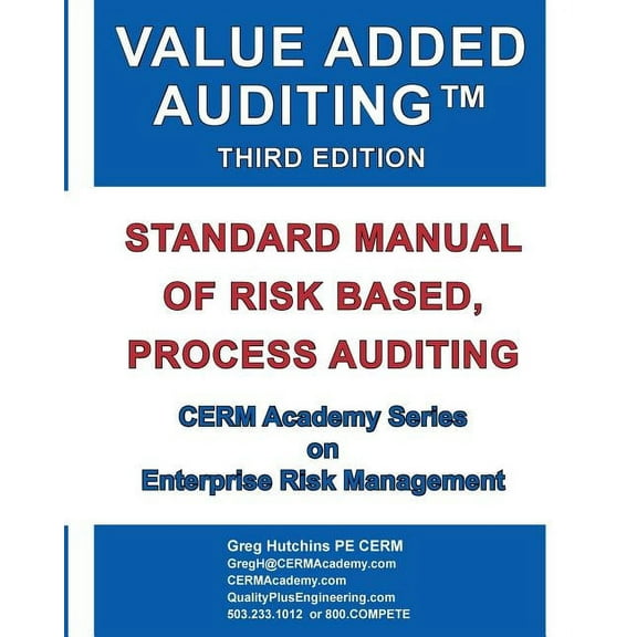 Third Edition Value Added Auditing Third Edition: Standard Manual of Risk Based, Process Auditing, (Paperback)