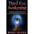 thumbnail image 1 of Third Eye Awakening: An Essential Guide to Opening Your Third Eye Chakra and Experiencing Higher Consciousness, Psychic , (Hardcover), 1 of 1
