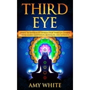 Third Eye Simple Techniques to Awaken Your Third Eye Chakra With Guided Meditation, Kundalini, and Hypnosis psychic ab, Paperback
