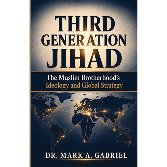 Third Generation Jihad: The Muslim Brotherhood's Ideology and Global Strategy: The Muslim Brotherhood's Ideology and Glo, (Paperback)