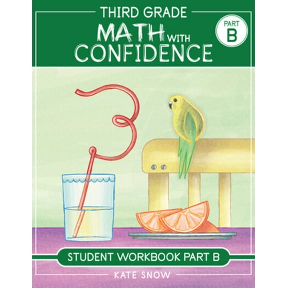 Math with Confidence Third Grade Math with Confidence Student Workbook Part B, (Paperback)