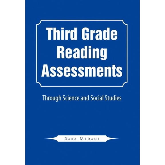 Third Grade Reading Assessments : Through Science and Social Studies