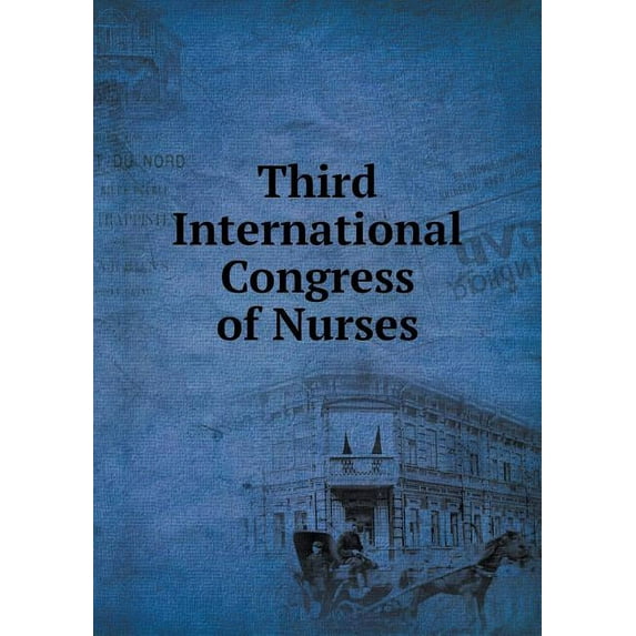Third International Congress of Nurses (Paperback)