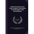 thumbnail image 1 of Third International Free Trade Congress, Amsterdam, 13-16 September, 1921; [Proceedings.] (Paperback), 1 of 1