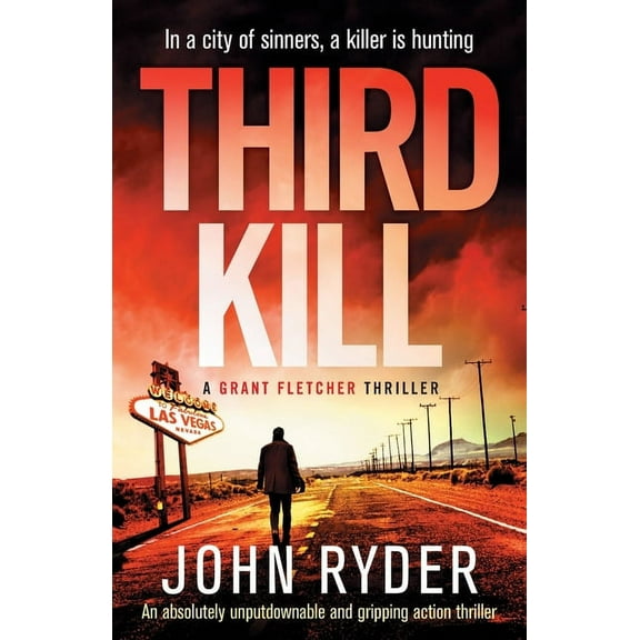 A Grant Fletcher Thriller Third Kill: An absolutely unputdownable and gripping action thriller, Book 3, (Paperback)