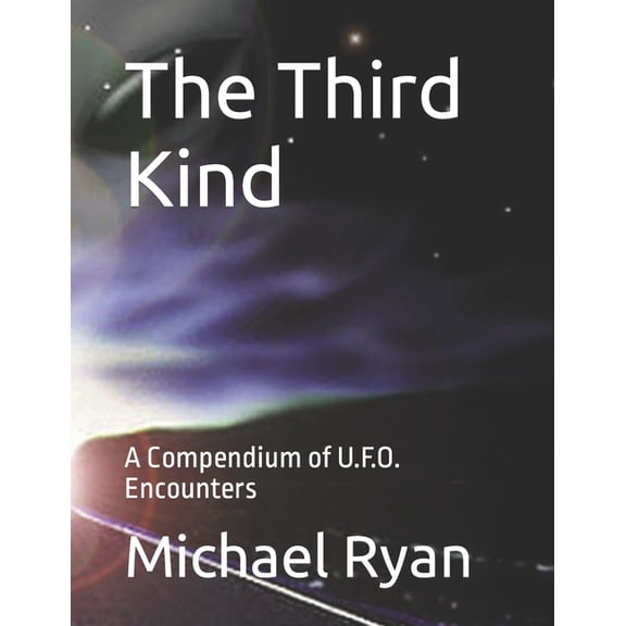 Third Kind : A Compendium of U.f.o. Encounters