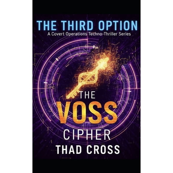 Third Option The Voss Cipher: A Covert Ops Techno-Thriller, Book 3, (Paperback)