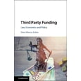thumbnail image 1 of Third Party Funding: Law, Economics and Policy, (Hardcover), 1 of 1