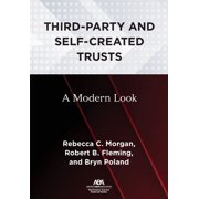 Third-Party and Self-Created Trusts A Modern Look Paperback