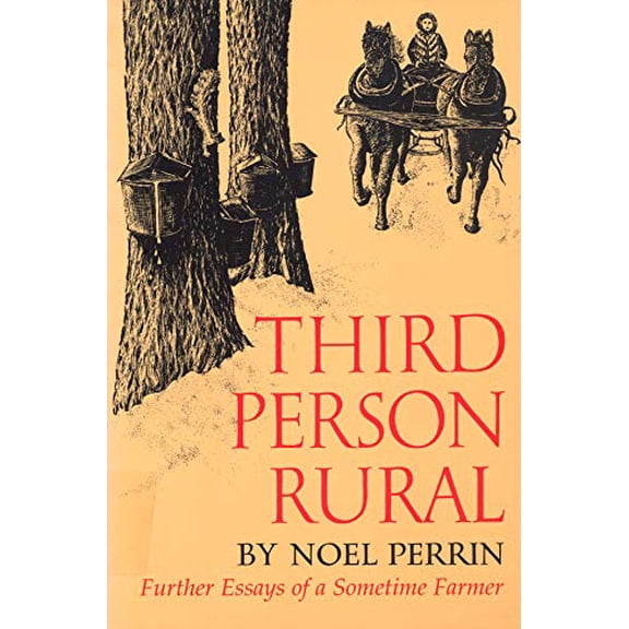 Pre-Owned Third Person Rural: Further Essays of a Sometime Farmer (Paperback) 1567920578 9781567920574