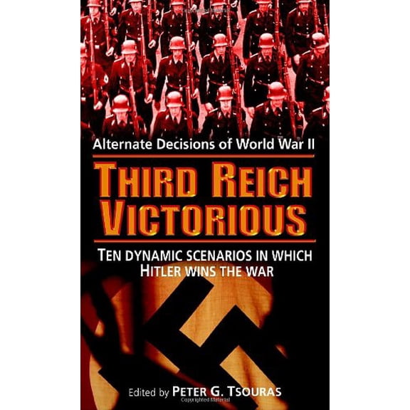 Pre-Owned Third Reich Victorious: Alternate Decisions of World War II, 9780345490155, 0345490150, Paperback,