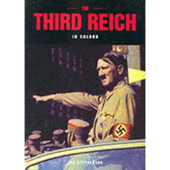 Pre-Owned Third Reich in Colour: Colour Photographs from the Second World War Hardcover Keith Pointing