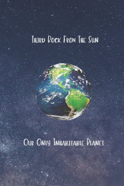 Third Rock From The Sun: Our Only Inhabitable Planet, (Paperback)