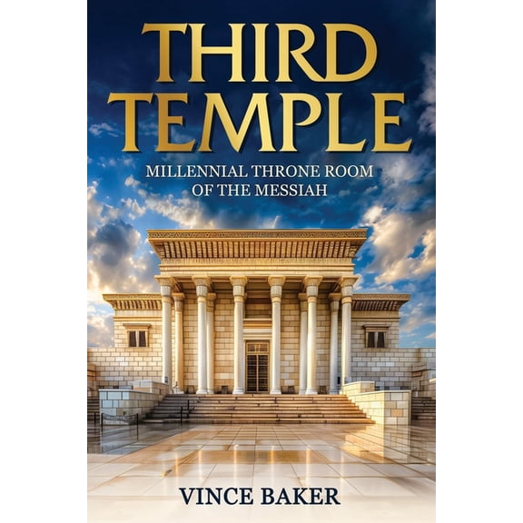 Third Temple: Millennial Throne Room of the Messiah, (Paperback)