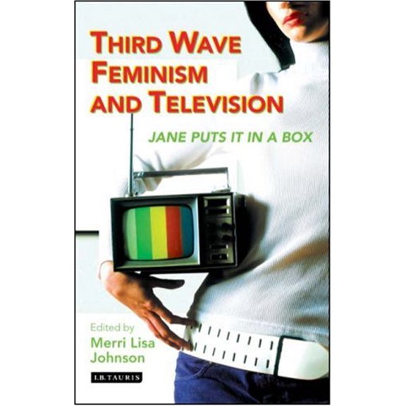 Pre-Owned Third Wave Feminism and Television: Jane Puts It in a Box (Paperback) by Merri Lisa Johnson