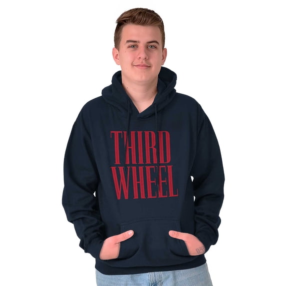 Third Wheel Funny Sarcastic Dating Hoodie Sweatshirt Women Men Brisco Brands M