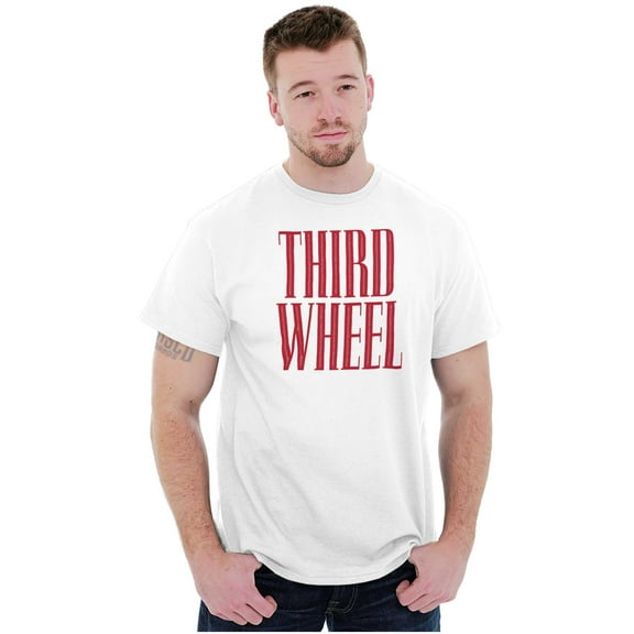 Third Wheel Funny Sarcastic Dating Men's Graphic T Shirt Tees Brisco Brands X