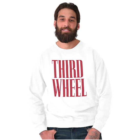 Third Wheel Funny Sarcastic Dating Unisex Plus Fleece Graphic Sweatshirt Brisco Brands 4X