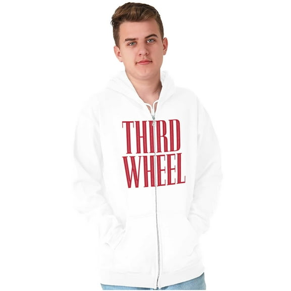 Third Wheel Funny Sarcastic Dating Zip Up Hoodie Men's Women's Brisco Brands X