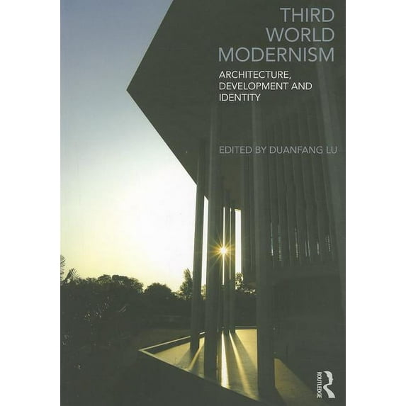 Third World Modernism: Architecture, Development and Identity, (Paperback)