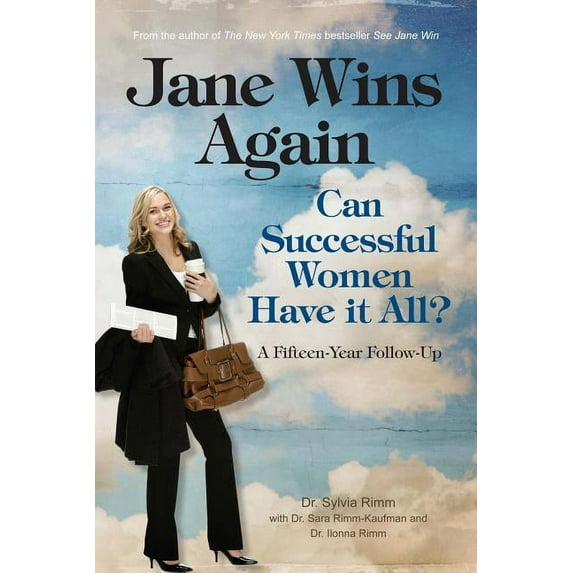 Third in a Series of See Jane Win(tm) Books: Jane Wins Again: Can Successful Women Have It All? a Fifteen-Year Follow-Up (Paperback)
