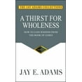 thumbnail image 1 of Pre-Owned A Thirst for Wholeness: How to Gain Wisdom from the Book of James (Paperback) 1949737497 9781949737493, 1 of 1