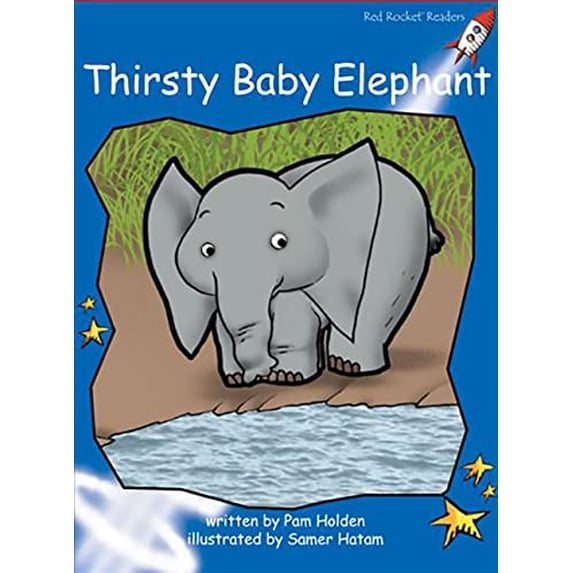 Pre-Owned Thirsty Baby Elephant (Early Level 3 Fiction Set C): Early Level 3 Fiction Set C: Thirsty Baby Elephant (Reading Level 9/F&P Level H) (Red Rocket Readers) Paperback