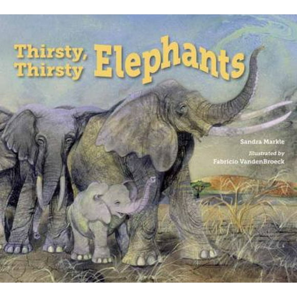 Pre-Owned Thirsty, Thirsty Elephants  Hardcover Sandra Markle