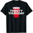 thumbnail image 1 of Thirsty Thursday - Plastic Red Cup Alcohol Party Mens Womens T-Shirt, 1 of 3
