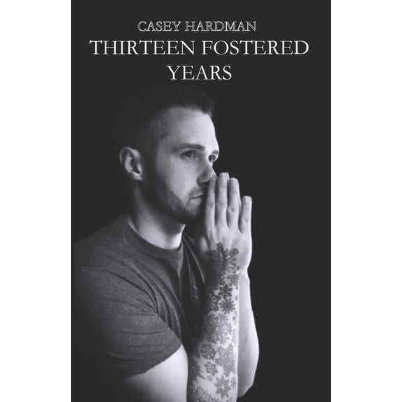 Thirteen Fostered Years, (Paperback)