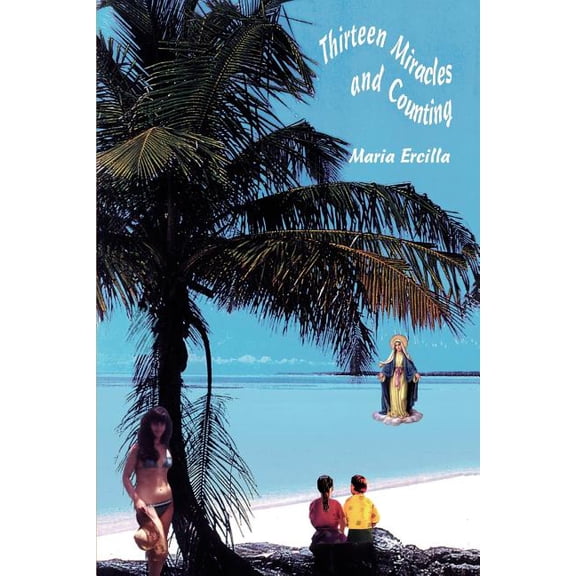 Thirteen Miracles and Counting, (Paperback)