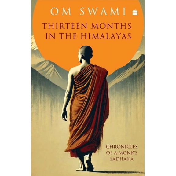 Thirteen Months In The Himalayas (Hardcover) by Om Swami