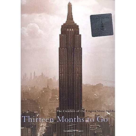 Pre-Owned Thirteen Months to Go - The Creation of the Empire State Building Paperback Geraldine B. Wagner