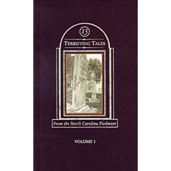 Pre-Owned Thirteen Terrifying Tales from the North Carolina Piedmont: Volume I (Hardcover) 0978934202 9780978934200