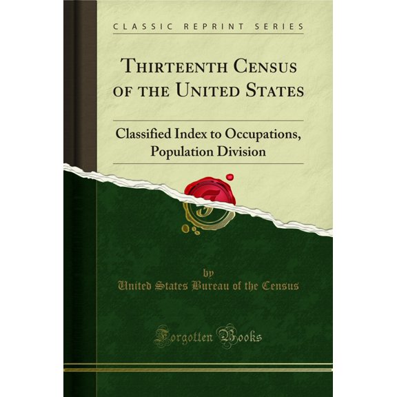 Thirteenth Census of the United States: Classified Index to Occupations (Classic Reprint)