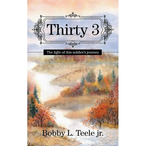 Thirty 3: The light of this soldier's journey (Paperback)