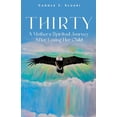 thumbnail image 1 of Thirty: A Mother's Spiritual Journey After Losing Her Child, (Paperback), 1 of 1