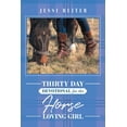 thumbnail image 1 of Thirty Day Devotional for the Horse Loving Girl, (Paperback), 1 of 1