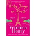 thumbnail image 1 of Pre-Owned Thirty Days in Paris: The Gorgeously Escapist, Romantic and Uplifting New Novel from the Sunday Times Bestselling Author (Paperback) 139870315X 9781398703155, 1 of 1