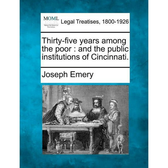 Thirty-Five Years Among the Poor: And the Public Institutions of Cincinnati. (Paperback)