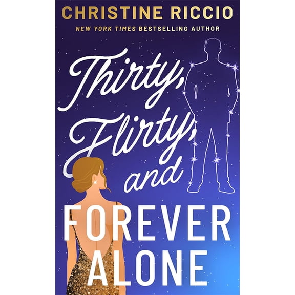 Thirty, Flirty, and Forever Alone, (Paperback)