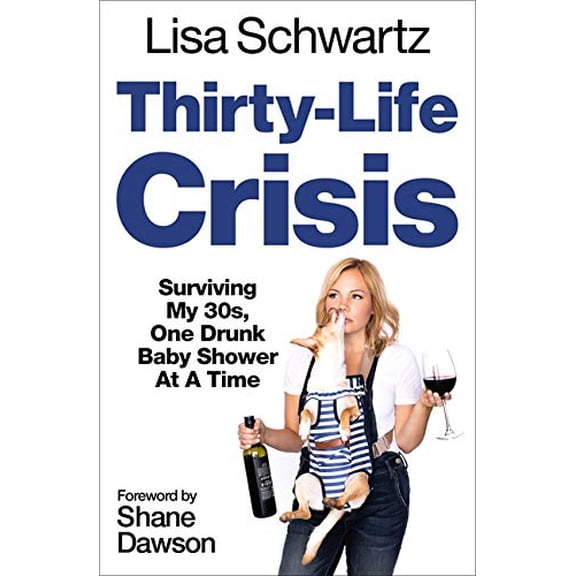 Pre-Owned Thirty-Life Crisis: Navigating My Thirties, One Drunk Baby Shower at a Time (Paperback) 1538763095 9781538763094