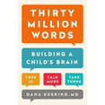 thumbnail image 1 of Pre-Owned Thirty Million Words: Building a Child's Brain (Hardcover) 0525954872 9780525954873, 1 of 1