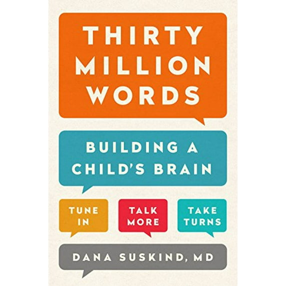 Pre-Owned Thirty Million Words: Building a Child's Brain (Hardcover) 0525954872 9780525954873