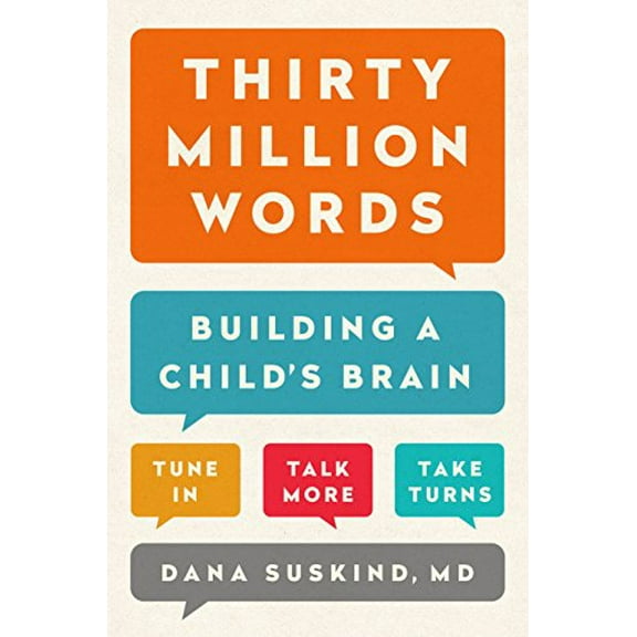 Pre-Owned Thirty Million Words: Building a Child's Brain (Hardcover) 0525954872 9780525954873
