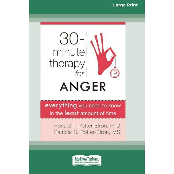 Thirty-Minute Therapy for Anger: Everything You Need to Know in the Least Amount of Time (16pt Large Print Edition), (Paperback)